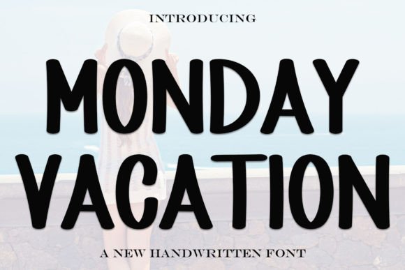 Monday Vacation Font: How a Handwritten Typeface Can Elevate Your Campaign Visuals